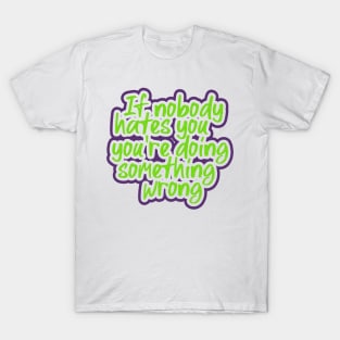 Funny quotes hater T-Shirt